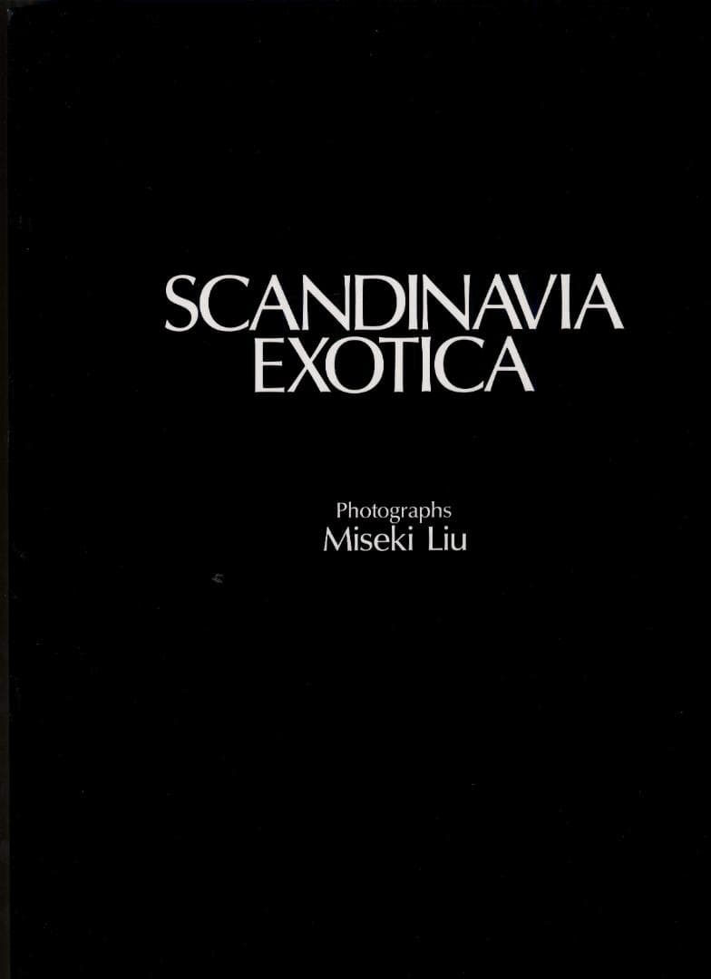 リウ ミセキMiseki Liu SCANDINAVIA EXOTICA 写真集
